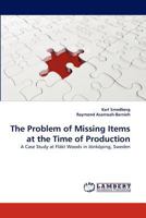 The Problem of Missing Items at the Time of Production: A Case Study at Fläkt Woods in Jönköping, Sweden 3838388658 Book Cover