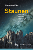 Staunen: Warum existiert überhaupt etwas? (German Edition) 3662686066 Book Cover