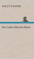 Das Leben Albrecht Dürers 3849531708 Book Cover