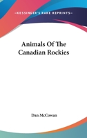 Animals Of The Canadian Rockies 0548445060 Book Cover