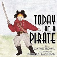 Today I am a Pirate 1452004617 Book Cover