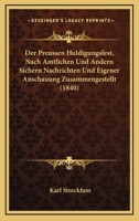 Der Preussen Huldigungsfest, Nach Amtlichen Und Andern Sichern Nachrichten Und Eigener Anschauung Zusammengestellt (1840) 124779234X Book Cover