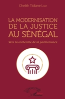 La modernisation de la justice au Sénégal: Vers la recherche de la performance (Harmattan Sénégal) (French Edition) 2343166048 Book Cover