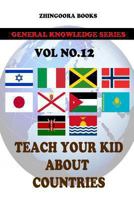 Teach Your Kids About Countries [Vol 12] 1480268267 Book Cover
