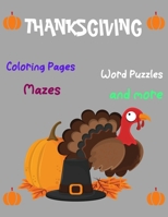 Thanksgiving ,Coloring-Pages, Word Puzzles, Mazes,and more: Thanksgiving Activity Book Coloring Pages, Word Puzzles, Mazes, and More!-Unique Design Thanksgiving Kids Activity Book for Relax B08NVGQP71 Book Cover