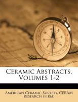 Ceramic Abstracts, Volumes 1-2 1173854649 Book Cover