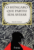 O Hungaro Que Partiu Sem Avisar 8578650840 Book Cover