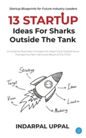 13 Startup Ideas for Sharks outside the tank 9364526252 Book Cover
