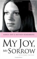 My Joy, My Sorrow: Karen Ann's Mother Remembers 0867166630 Book Cover