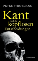 Kant und die kopflosen Entscheidungen 3755723611 Book Cover