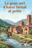 La gran sort d'haver tornat al poble B0G4C4H19S Book Cover