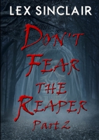Don't Fear The Reaper: Part 2 1326915037 Book Cover