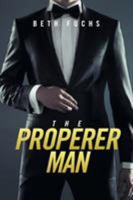 The Properer Man 1524507857 Book Cover