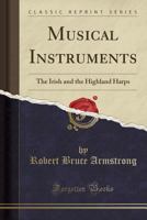 Musical Instruments: The Irish and the Highland Harps 1333622600 Book Cover