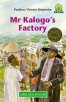Mr. Kalogo's Factory (Junior African Writers) 0791030210 Book Cover