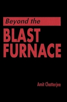 Beyond the Blast Furnace 0849366763 Book Cover