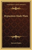 Hypnotism Made Plain 1432586556 Book Cover