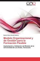 Modelo Organizacional y de Gestión para la Formación Flexible 3847354248 Book Cover