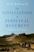 The Civilization of Perpetual Movement: Nomads in the Modern World 1849043981 Book Cover