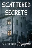 Scattered Secrets: Wildfire Lake Book Two 1537782606 Book Cover
