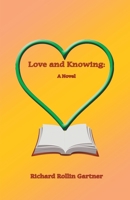 Love and Knowing: A Novel B09XZC726D Book Cover