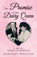 The Promise at the Dairy Queen: A Tale of a Marriage and Motherhood 1491785713 Book Cover