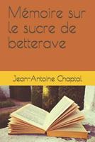 M�moire sur le sucre de betterave 1519298102 Book Cover