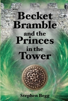 Becket Bramble and the Princes in the Tower 1527206238 Book Cover