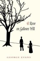 A Rose on Gallows Hill 0595384234 Book Cover