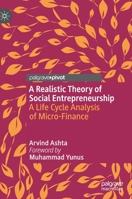A Realistic Theory of Social Entrepreneurship : A Life Cycle Analysis of Micro-Finance 303032141X Book Cover