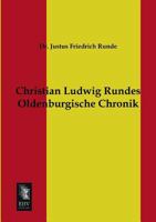 Christian Ludwig Rundes Oldenburgische Chronik 1168097576 Book Cover