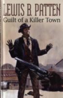 Guilt of a Killer Town B00125YV4S Book Cover