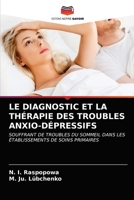 LE DIAGNOSTIC ET LA THÉRAPIE DES TROUBLES ANXIO-DÉPRESSIFS: SOUFFRANT DE TROUBLES DU SOMMEIL DANS LES ÉTABLISSEMENTS DE SOINS PRIMAIRES 6203184381 Book Cover