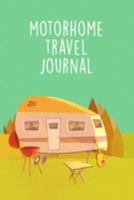 Motorhome Travel Journal: Trip Planner, Memory Book, Expense Tracker and Maintenance Log 1691476668 Book Cover