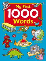 My First 1000 Words: Essential First Words, All in Full Color, Thematically Group 1841356425 Book Cover