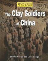 Wonders of the World - The Clay Soldiers of China (Wonders of the World) 0737730625 Book Cover