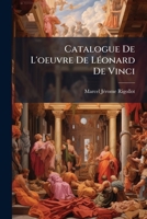 Catalogue de l'Oeuvre de L�onard de Vinci (Classic Reprint) 1248356179 Book Cover