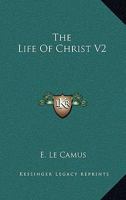 The Life Of Christ V2 1162791810 Book Cover