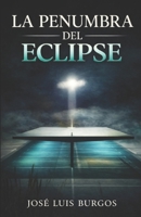 LA PENUMBRA DEL ECLIPSE: UNA NOVELA SOBRE LA MEMORIA Y EL OLVIDO B0FLTTY7XL Book Cover