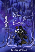 When the Blossom Falls: 3 (When the Blossom Falls Trilogy) B0DMWR12H1 Book Cover