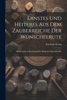 Ernstes Und Heiteres Aus Dem Zauberreiche Der Wünschelrute: Mit Besonberer Beachtung Der Modernen Rutenkünstler 1021718254 Book Cover
