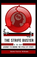 The Strife Buster: A 30 Day Journey to Ending the Cycle of Strife 1698077998 Book Cover