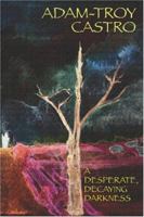 A Desperate Decaying Darkness 1587151529 Book Cover