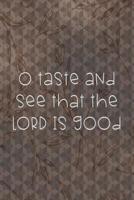 O Taste And See That The LORD Is Good: Dot Grid Paper 107438623X Book Cover