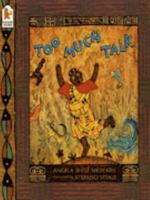 Too Much Talk: A West African Folktale 1564023230 Book Cover