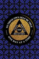 Unity Service Recovery. To Thine Own Self Be True 34: 6x9 Blank Lined Matte Paperback College-Ruled Notebook Journal 120 Pages (60 Sheets) AA Friends Of Bill. One Day At A Time 1073403270 Book Cover