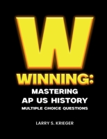 WINNING: MASTERING AP US HISTORY MULTIPLE-CHOICE QUESTIONS 1300577886 Book Cover