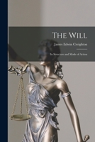 The Will [microform]: Its Structure and Mode of Action 1014671035 Book Cover