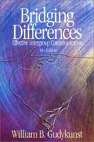 Bridging Differences: Effective Intergroup Communication (Interpersonal Communication Texts) 0761929371 Book Cover