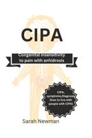 CIPA: Congenital Insensitivity to pain with Anhidrosis B0BW31G85S Book Cover